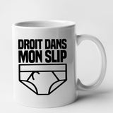 Mug Droit dans mon slip Blanc