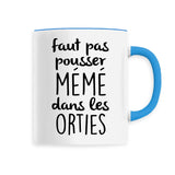 Mug Faut pas pousser mémé dans les orties 