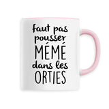 Mug Faut pas pousser mémé dans les orties 