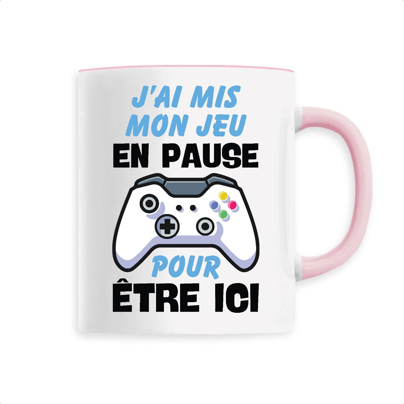 Mug J'ai mis mon jeu en pause pour être ici 