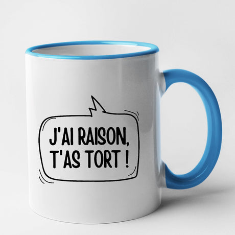 Mug J'ai raison, t'as tort Bleu