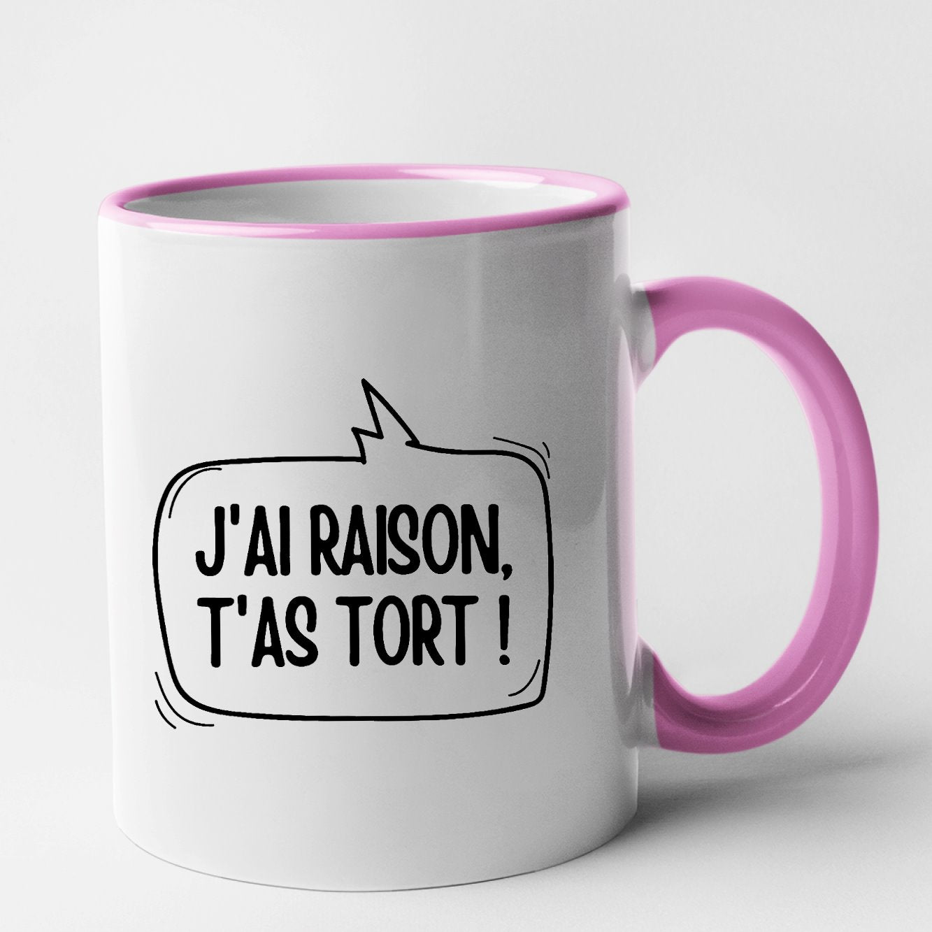 Mug J'ai raison, t'as tort Rose