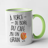 Mug J'ai un grain de café Vert