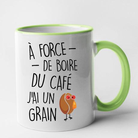 Mug J'ai un grain de café Vert