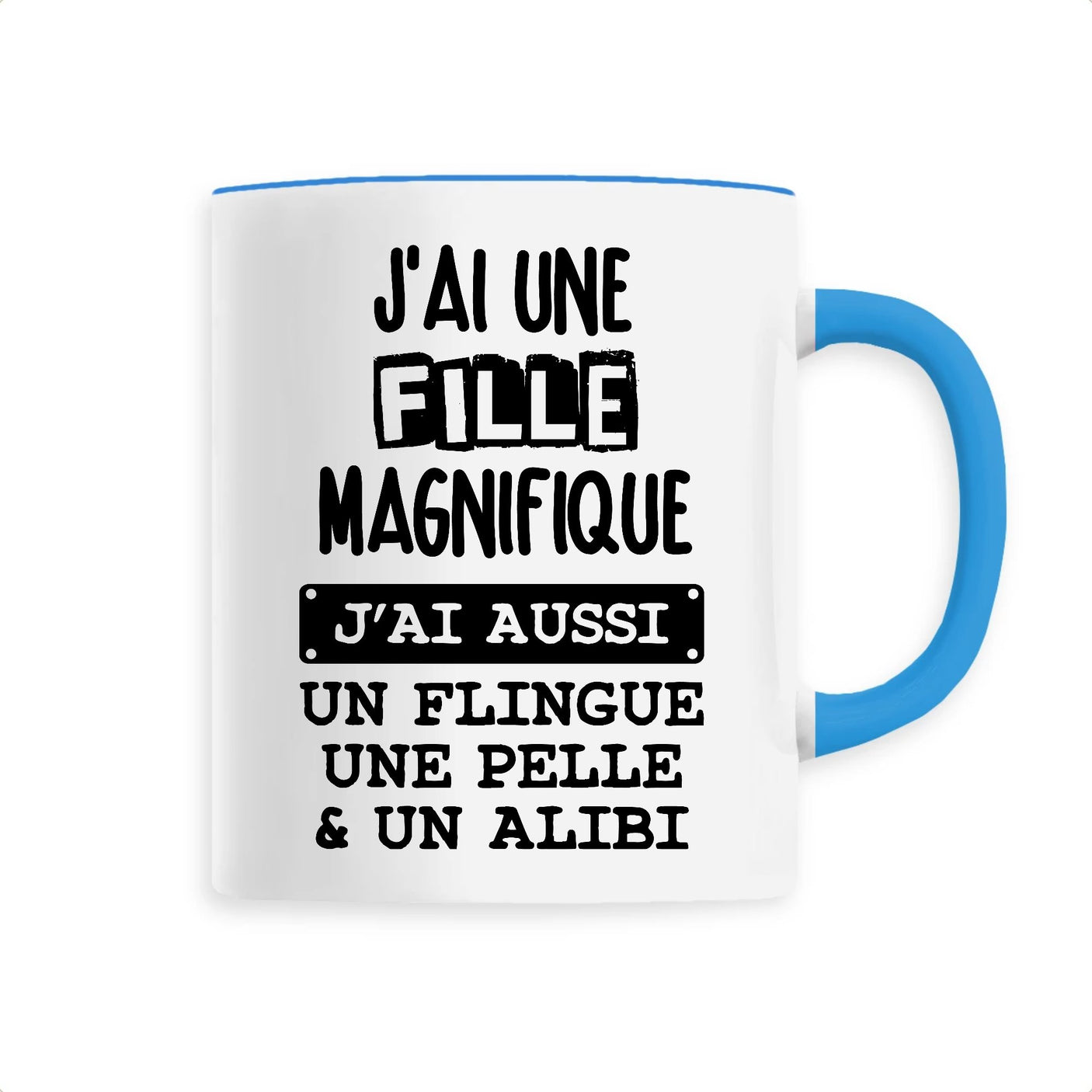 Mug J'ai une fille magnifique 