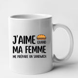 Mug J'aime quand ma femme me prépare un sandwich Blanc