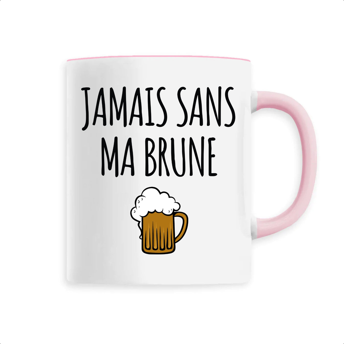 Mug Jamais sans ma brune 