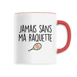 Mug Jamais sans ma raquette 