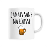 Mug Jamais sans ma rousse 