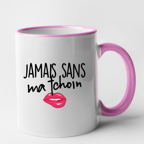 Mug Jamais sans ma tchoin Rose