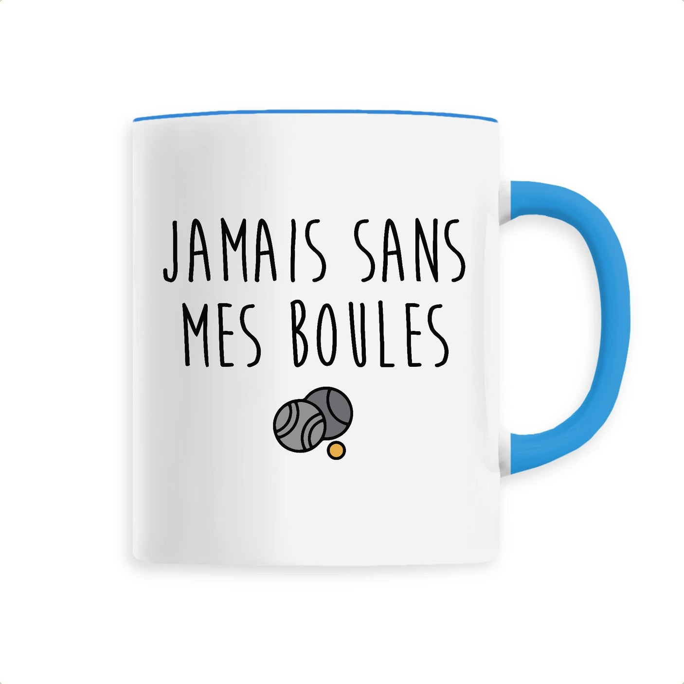 Mug Jamais sans mes boules 