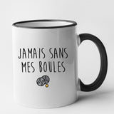 Mug Jamais sans mes boules Noir