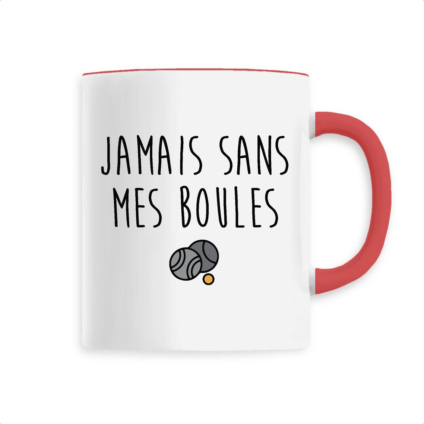 Mug Jamais sans mes boules 