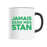 Mug Jamais sans mes Stan 