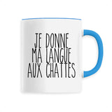 Mug Je donne ma langue aux chattes 