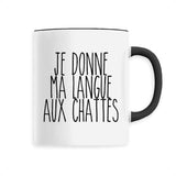 Mug Je donne ma langue aux chattes 