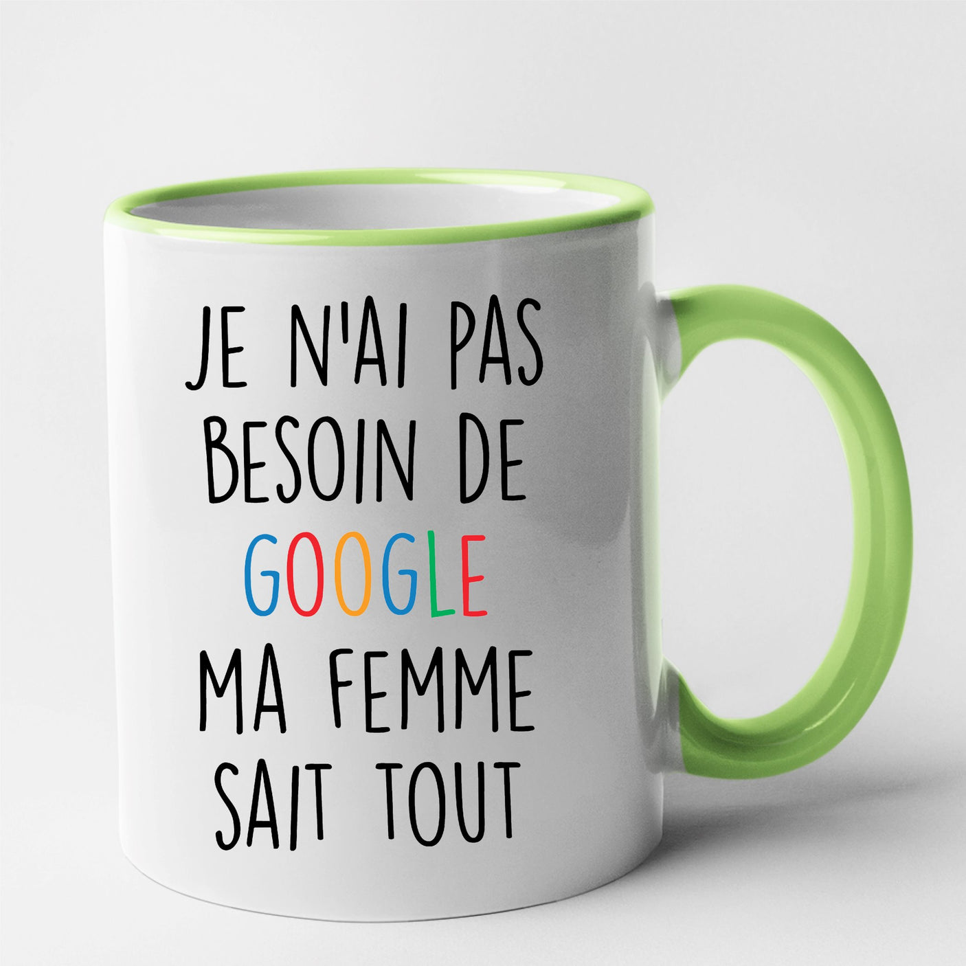 Mug Je n'ai pas besoin de Google Vert