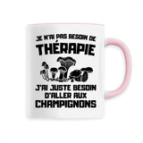 Mug Je n'ai pas besoin de thérapie juste de champignons 