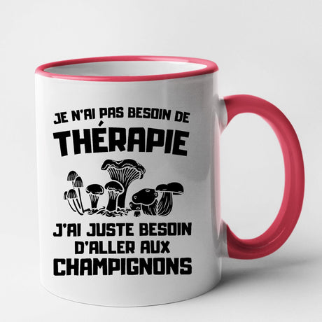 Mug Je n'ai pas besoin de thérapie juste de champignons Rouge