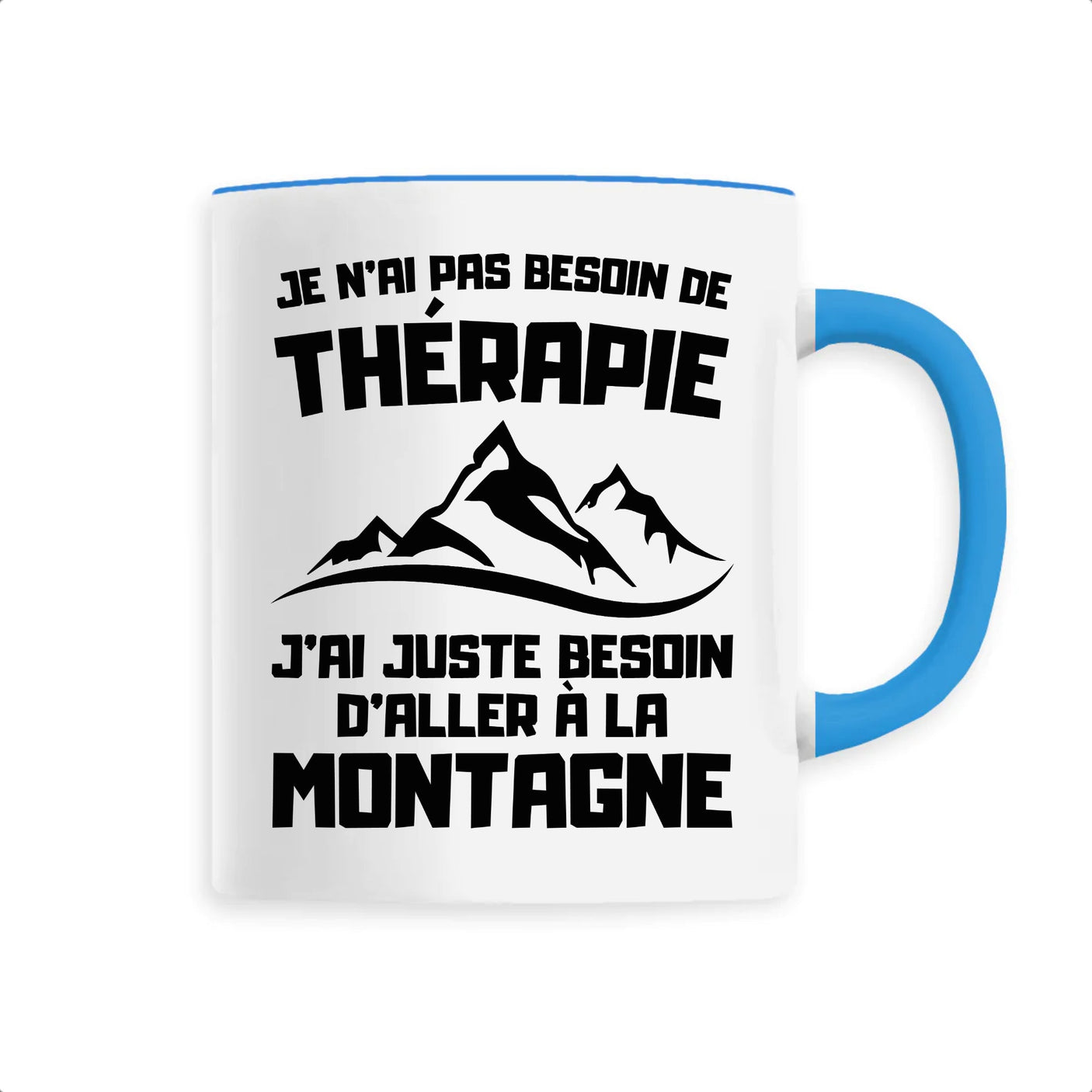 Mug Je n'ai pas besoin de thérapie juste de montagne 
