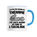 Mug Je n'ai pas besoin de thérapie juste d'escalade 