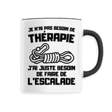 Mug Je n'ai pas besoin de thérapie juste d'escalade 