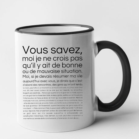 Mug Je ne crois pas qu'il y ait de bonne ou de mauvaise situation Noir