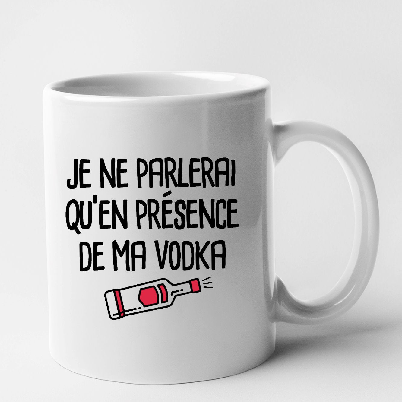 Mug Je ne parlerai qu'en présence de ma vodka Blanc