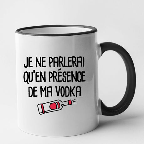 Mug Je ne parlerai qu'en présence de ma vodka Noir