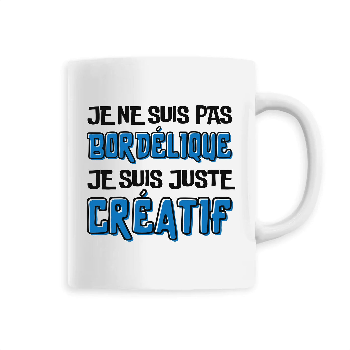 Mug Je ne suis pas bordélique je suis créatif 