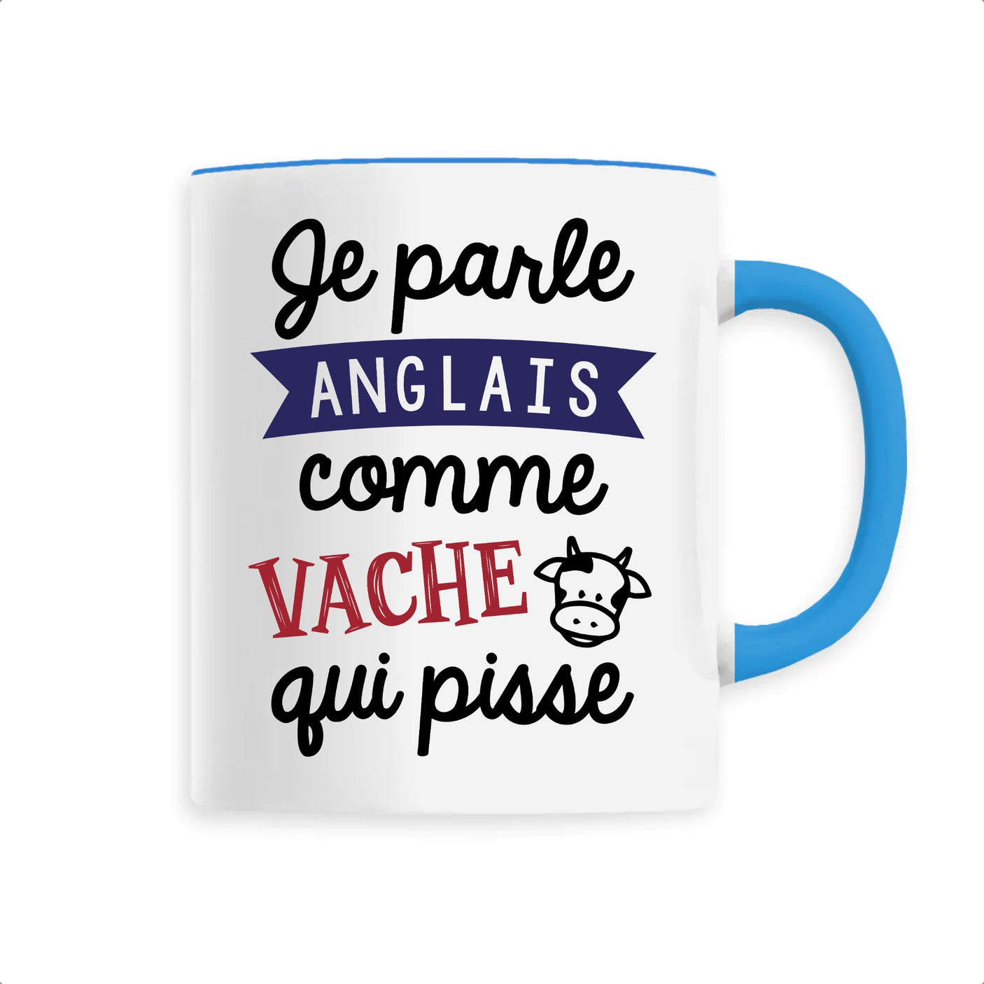 Mug Je parle anglais comme vache qui pisse 