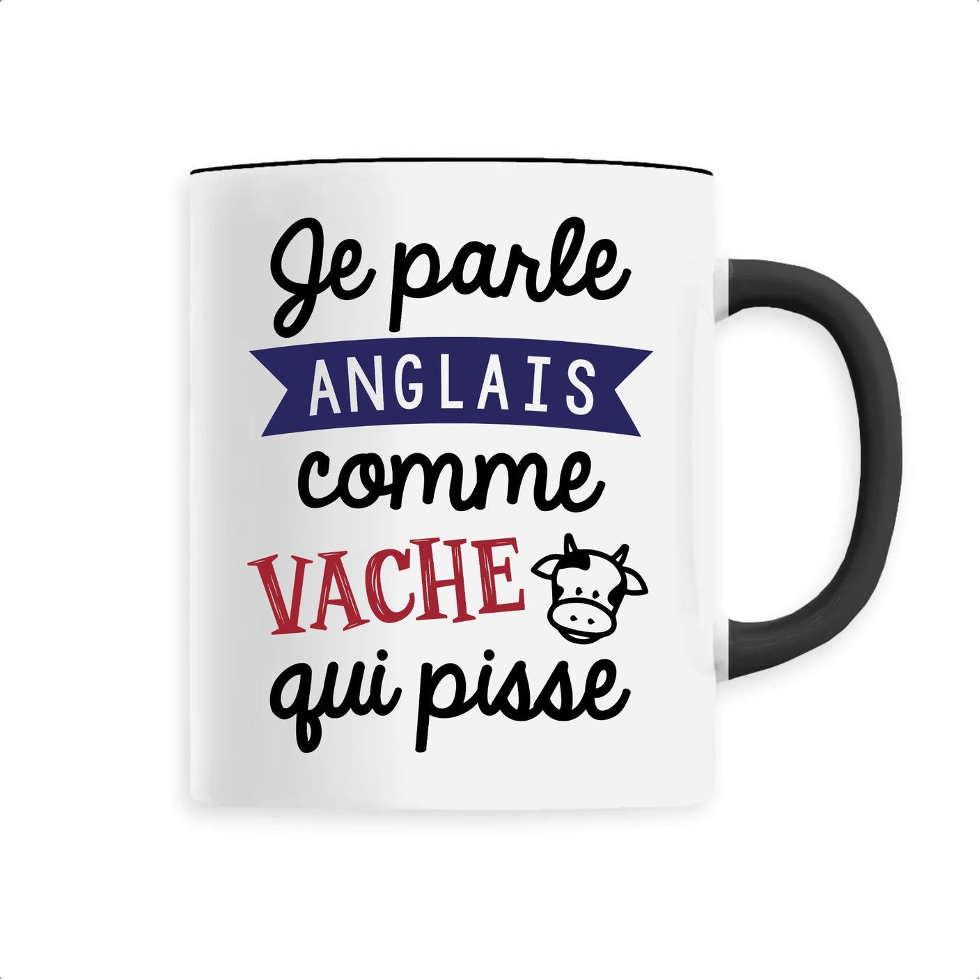 Mug Je parle anglais comme vache qui pisse 