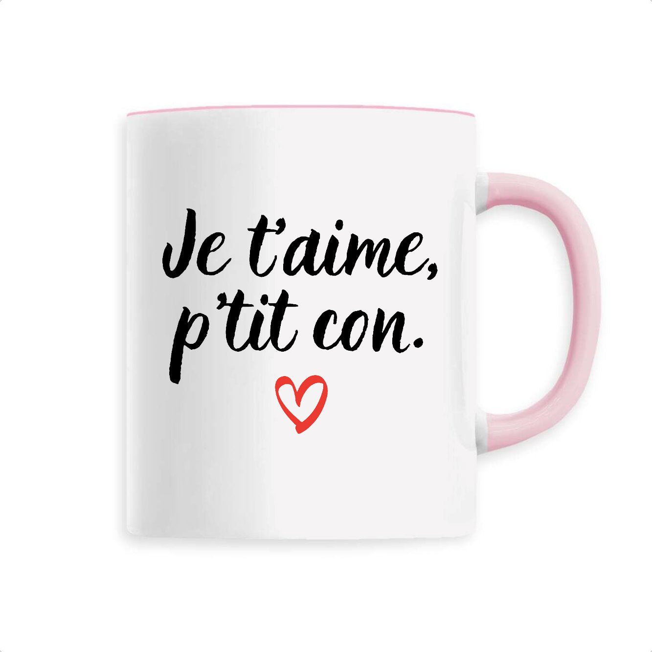 Mug Je t'aime p'tit con 