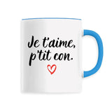 Mug Je t'aime p'tit con 