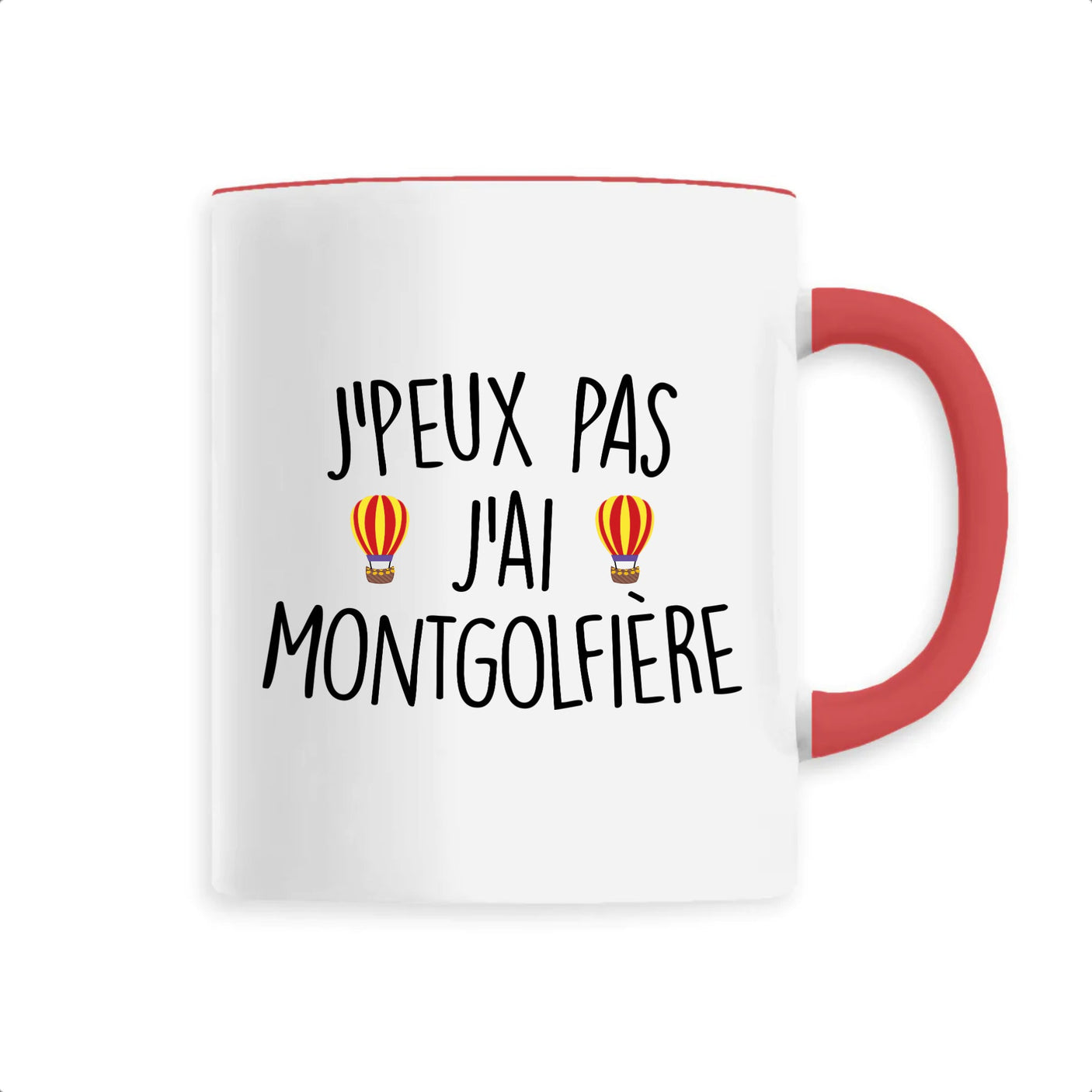 Mug J'peux pas j'ai montgolfière 