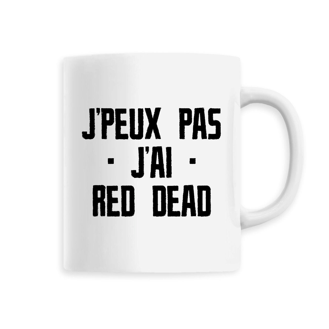 Mug J'peux pas j'ai red dead 