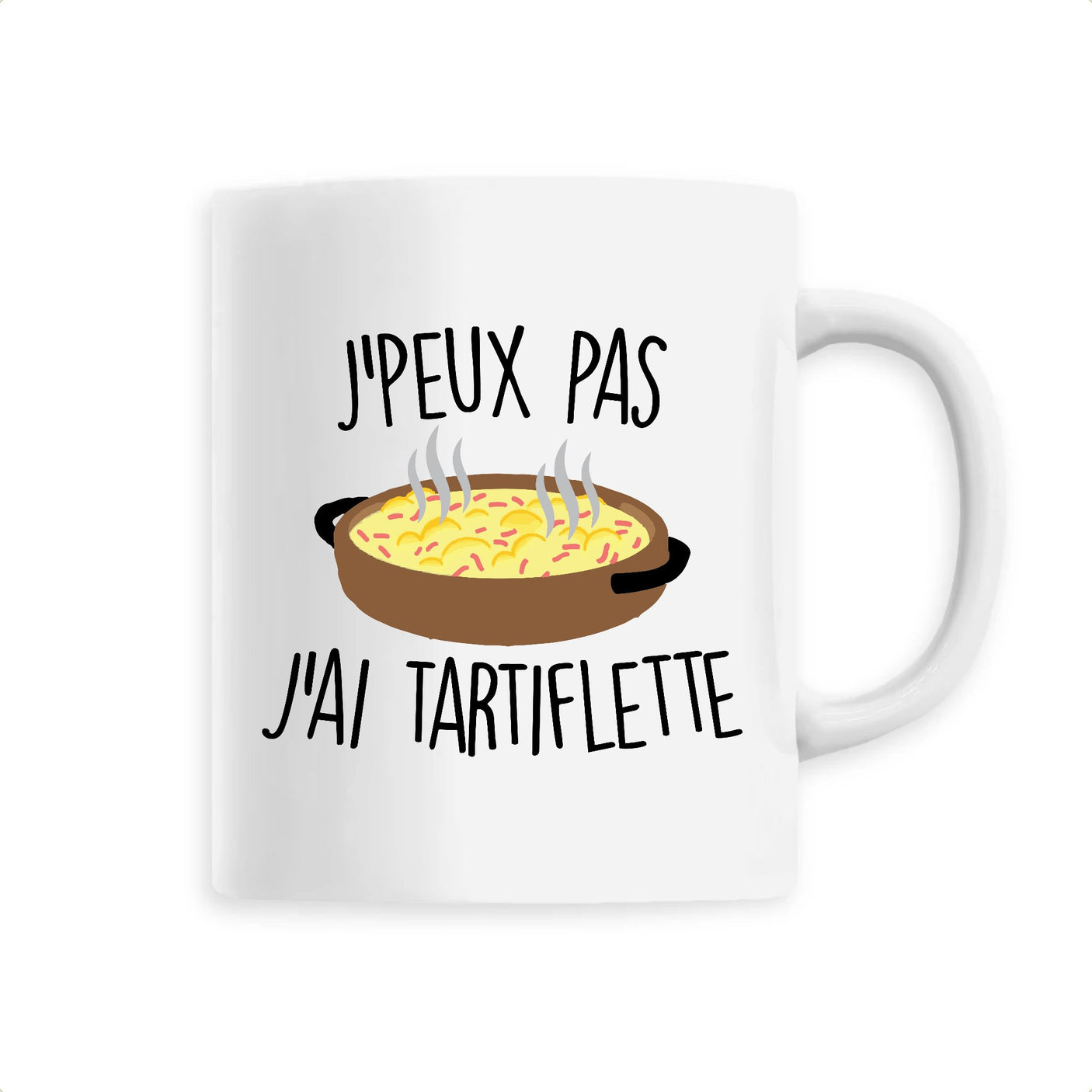 Mug J'peux pas j'ai tartiflette 