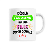 Mug J'suis déjà pris pas une fille super géniale 