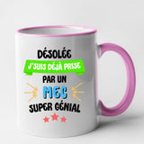 Mug J'suis déjà prise pas un mec super génial Rose