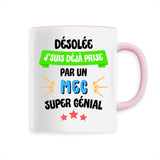 Mug J'suis déjà prise pas un mec super génial 