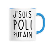 Mug J'suis poli putain 