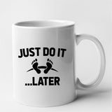 Mug Just do it later Blanc