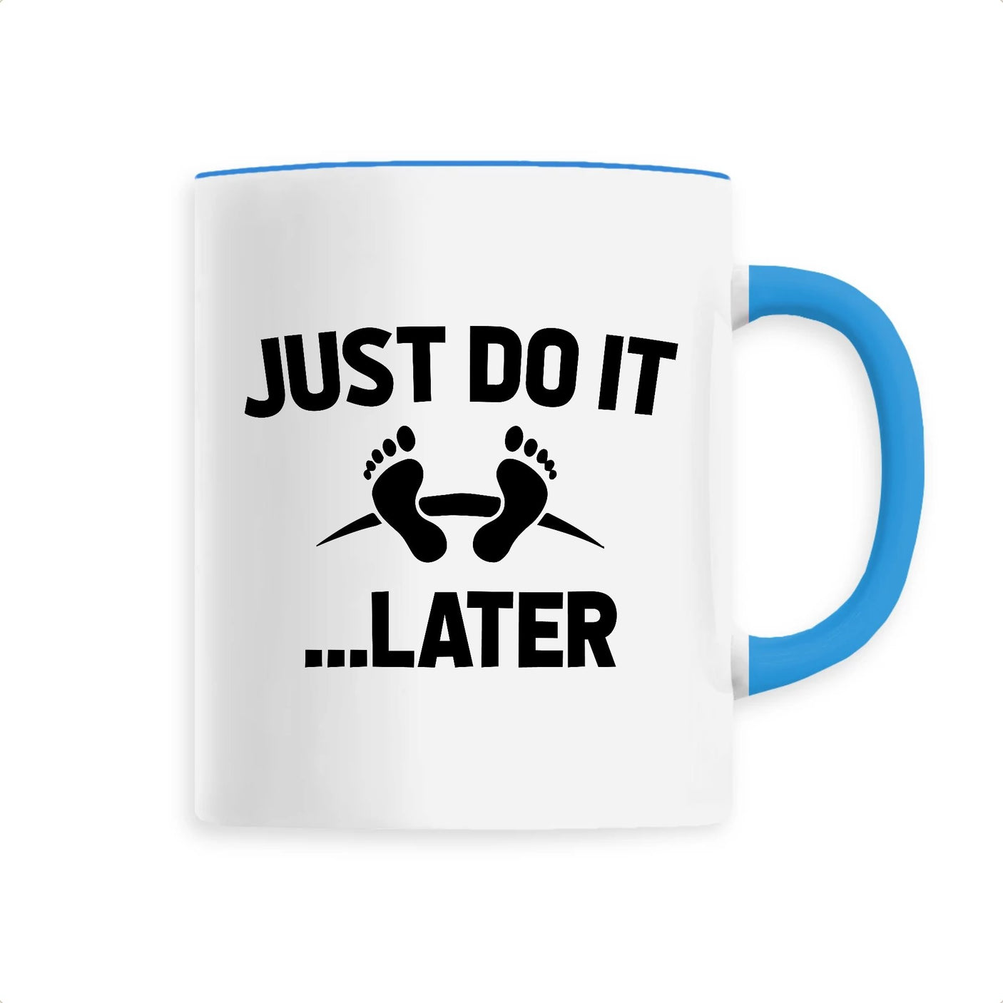 Mug Just do it later 