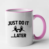 Mug Just do it later Rose