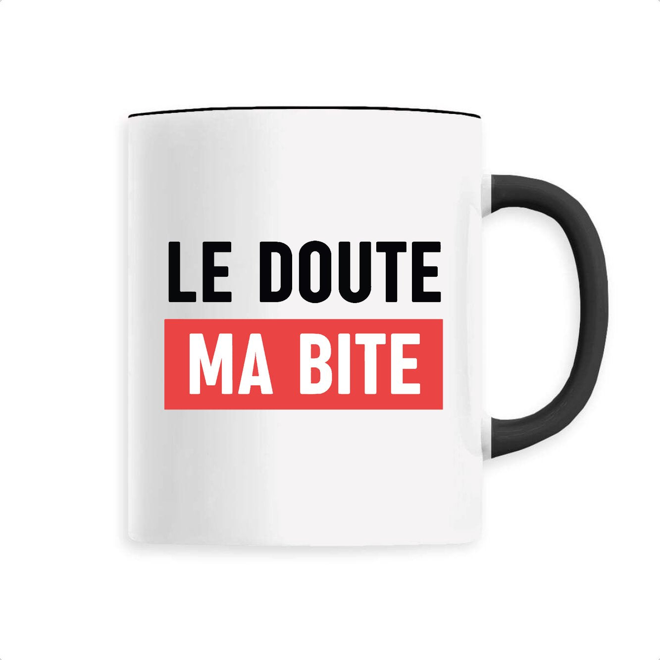 Mug Le doute ma bite 