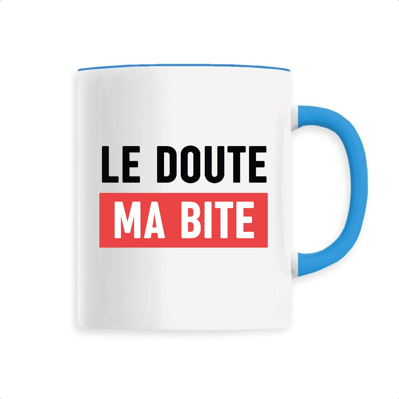 Mug Le doute ma bite 