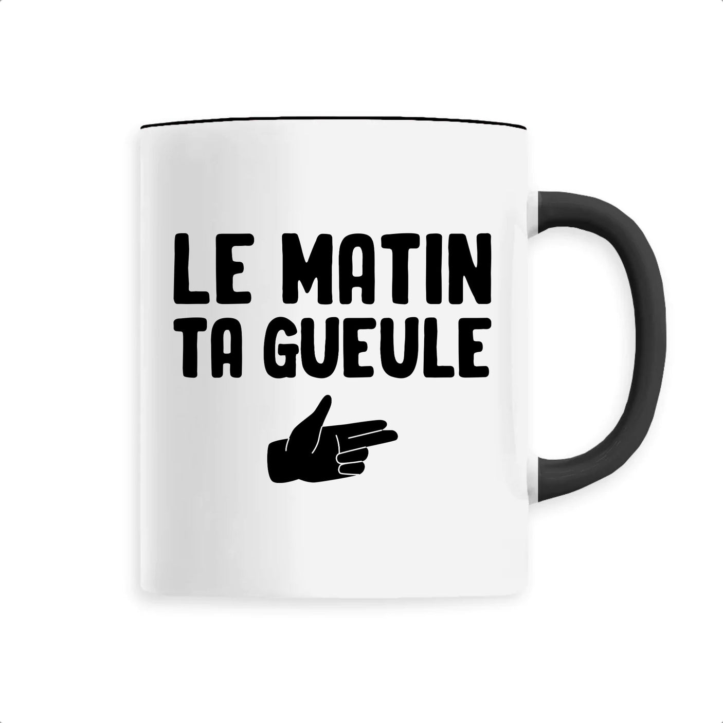 Mug Le matin ta gueule 