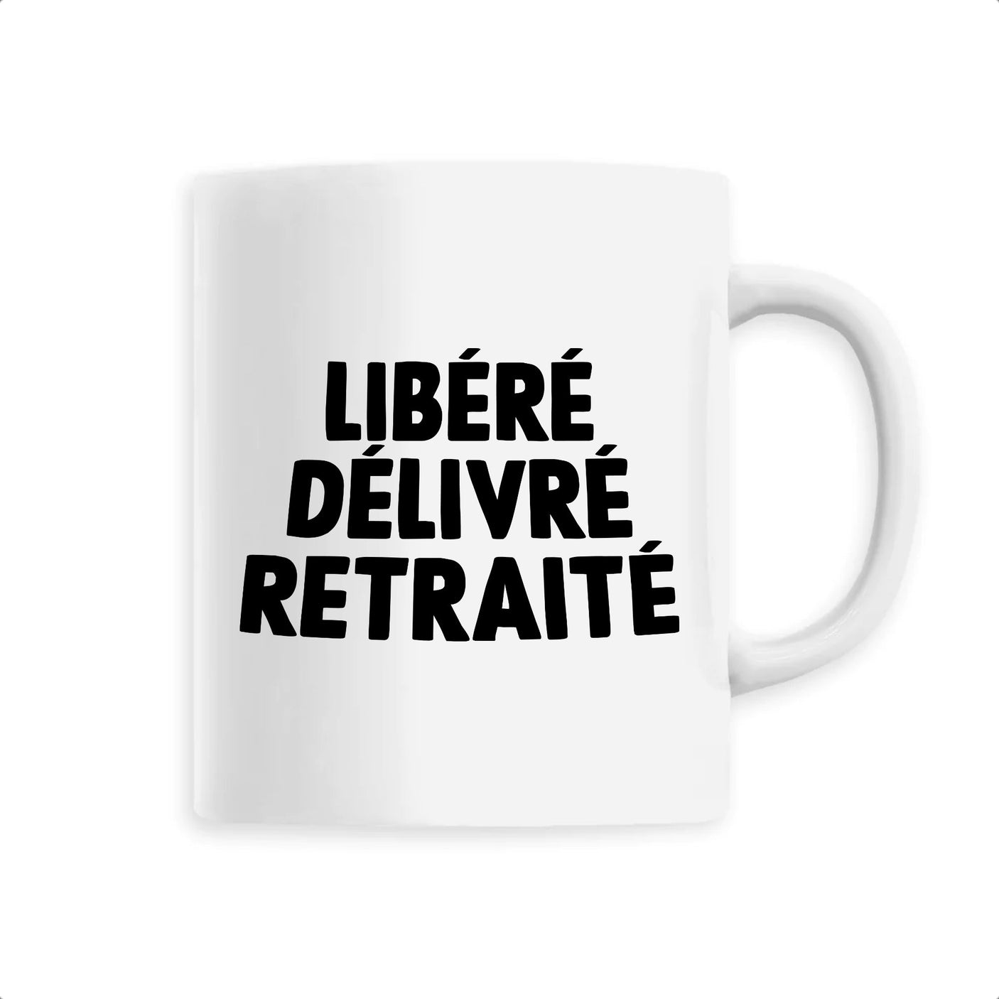 Mug Libéré délivré retraité 