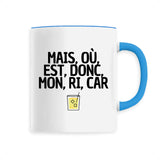 Mug Mais, où, est, donc, mon, ri, car 