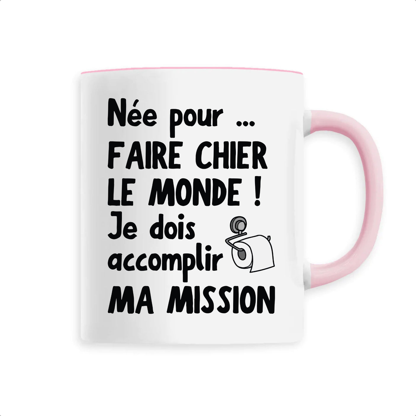 Mug Née pour faire chier le monde 